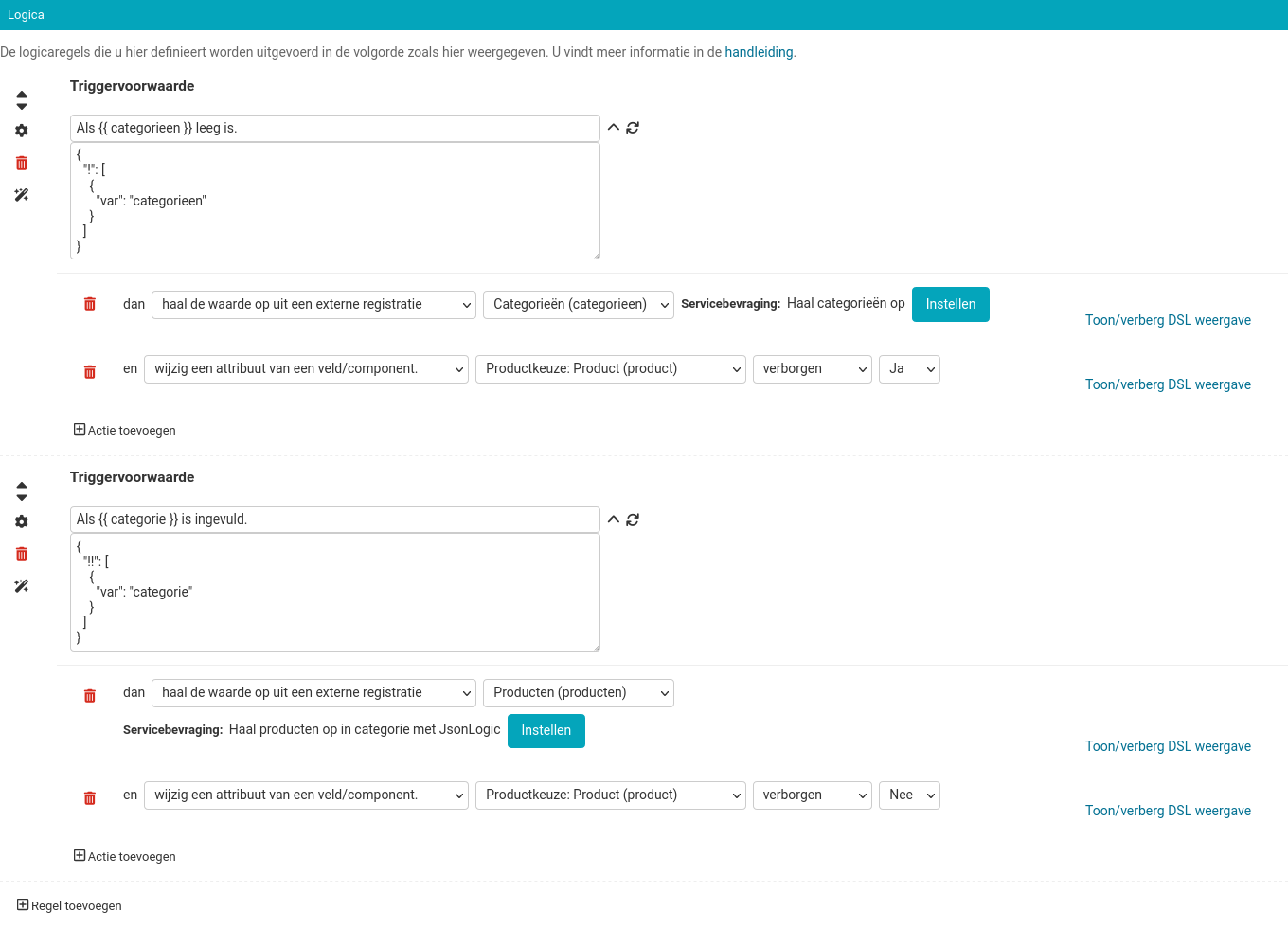 screenshot met extra acties "wijzig een attribuut van een veld/component" Productkeuze: Product (product) verborgen "Ja" resp. "Nee"